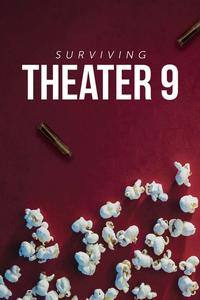 Surviving Theater 9 Surviving Theater 9